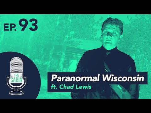 Teaser – The Cabin Podcast – Ep. 93: Paranormal Wisconsin