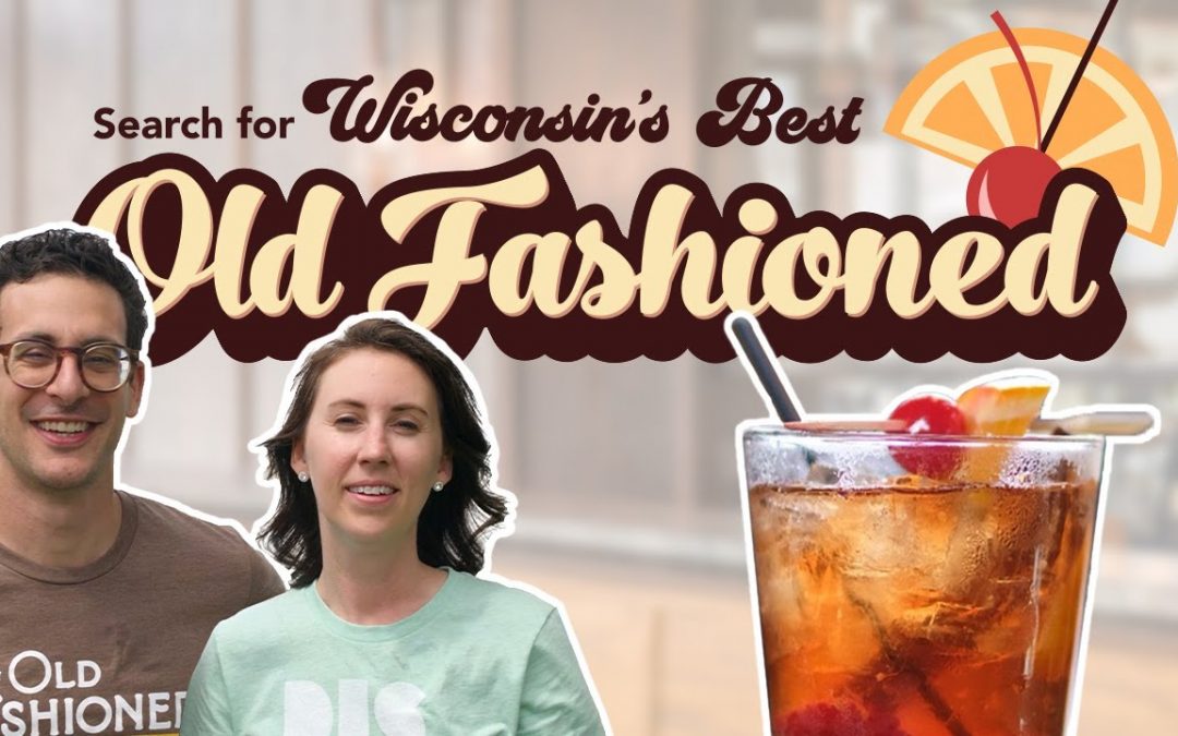 The Search for Wisconsin’s Best Old Fashioned: Madison Edition