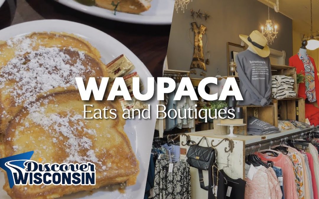 Waupaca: Must-Try Eats and Unique Boutiques