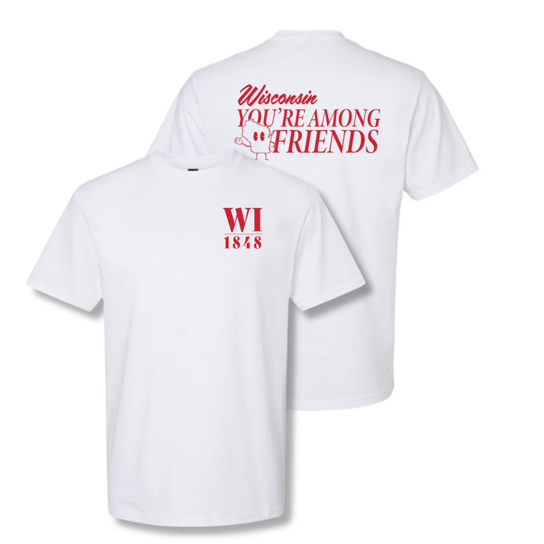 “Wisconsin You’re Among Friends” Tee