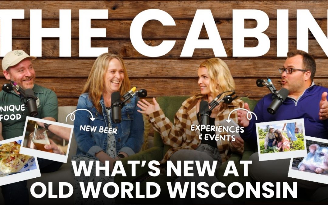 Bonus: 50 Years of Old World Wisconsin: Food, Beer and New Experiences