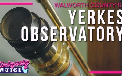 Wisconsin’s Gateway to the Stars | Yerkes Observatory | Uniquely Wisconsin